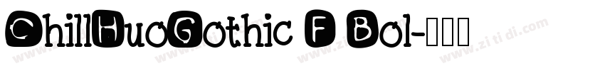ChillHuoGothic F Bol字体转换